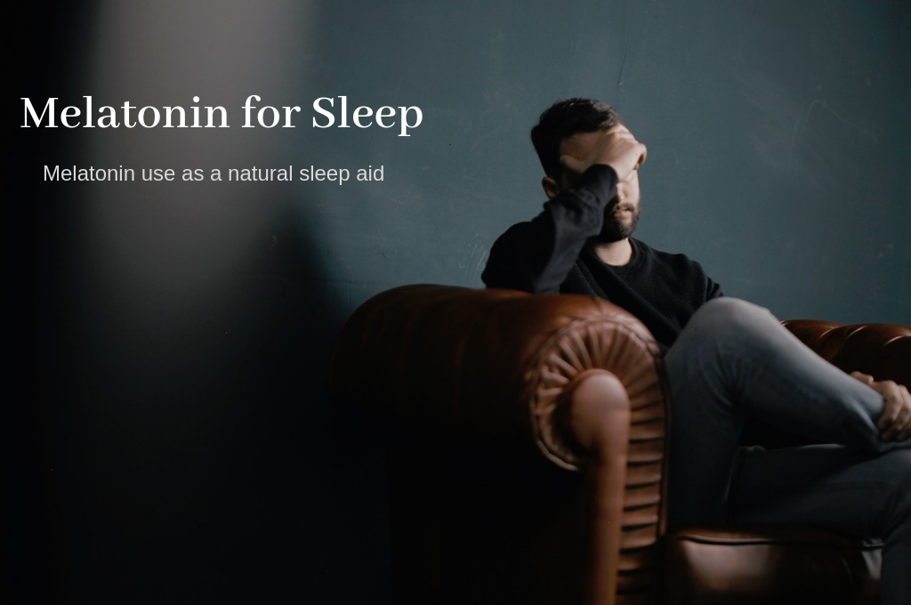 Melatonin for Sleep