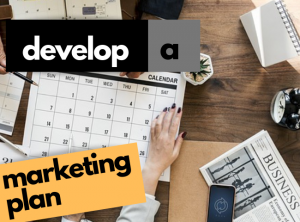 Develop a marketing plan